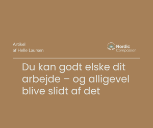 Du kan godt elske dit arbejde – og alligevel blive slidt af det Du kan godt elske dit arbejde – og alligevel blive slidt af det